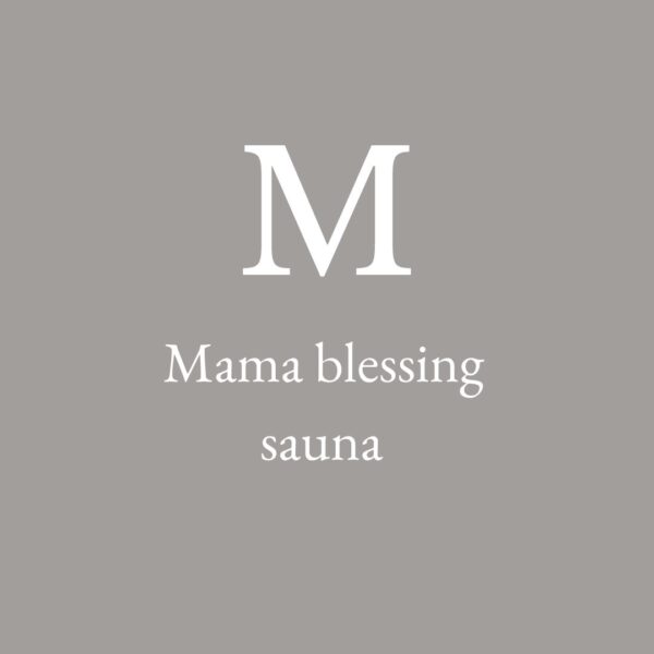 Mama blessing sauna